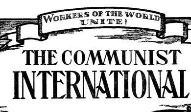 Sign reading 'Workers of the World Unite. The Communist International'.